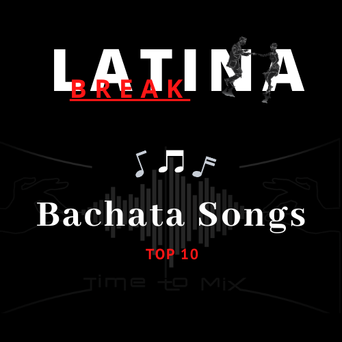 Top 10 Bachata songs - Latina Break