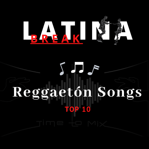 Top 10 Reggaeton songs - Latina Break